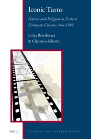 Cover for Iconic Turns: Nation and Religion in Eastern European CInema Since 1989