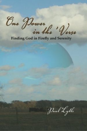 Cover for One Power in the 'Verse: Finding God in Firefly and Serenity