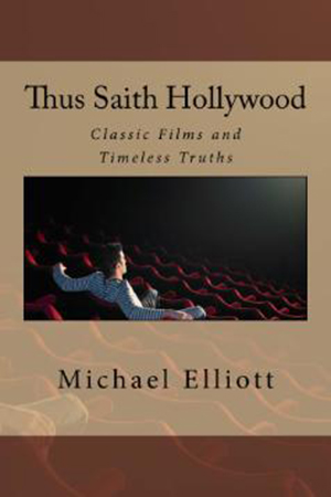 Cover for Thus Saith Hollywood II: Classic Films and Timeless Truths